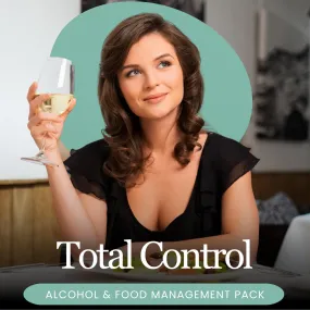 The Total Control Package: Reclaim Your Relationship with Alcohol and Food